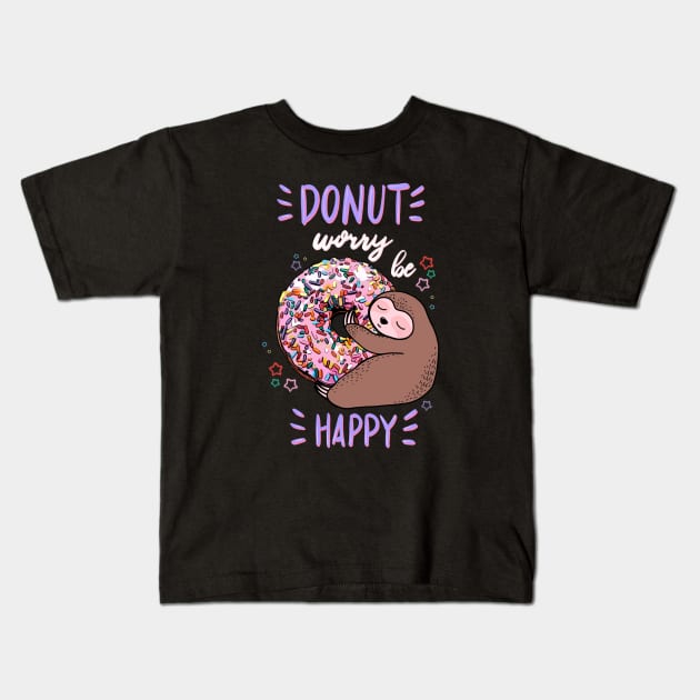 Sloth say donut worry be happy! Kids T-Shirt by Collagedream